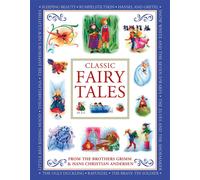 Classic Fairy Tales : From the Brothers Grimm and Hans Christian Andersen