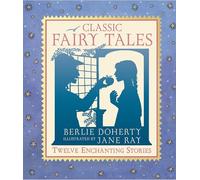 Classic Fairy Tales: The Illustrated Collection