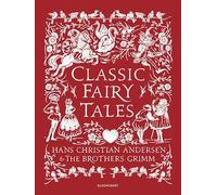 Classic Fairy Tales: Timeless stories with beautiful vintage colour artwork - a perfect gift for all ages (Bloomsbury Illustrated Children's Classics)