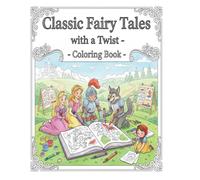 Classic Fairy Tales with a Twist. Coloring Book