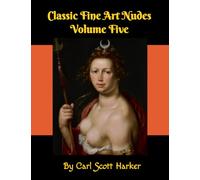 Classic Fine Art Nudes Volume Five: 5