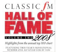 Classic FM Hall of Fame Volume Two 2008 - Highlights from the annual top 300 chart featuring this year's sensational number one as voted for by you (Hall of Fame Collection) By compilation (Author) (0001-01-01)