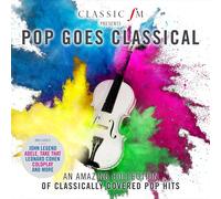 CLASSIC FM POP GOES CLASSICAL AN AMAZING COLLECTION OF CLASSICAL HITS AUDIO CD