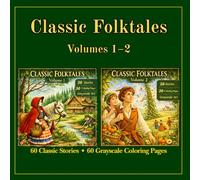Classic Folktales Grayscale Coloring Book Collection Volume 1-2: 60 Timeless Folktales with Story Summaries, Moral Lessons, Provenance and, Vintage Grayscale Illustrations for Relaxing Coloring