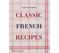 CLASSIC FRENCH RECIPES by MATHIOT, GINETTE Hardback Self Help Business