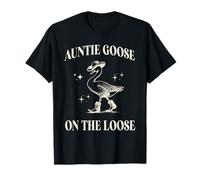 Classic Funny Auntie Goose On The Loose Silly Mothers Day T-Shirt