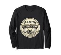 Classic Go Karting is My Retirement Plan Go Karting Lover Long Sleeve T-Shirt