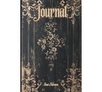 CLASSIC GOTHIC STYLE JOURNAL FOR YOUR MEMORIES AND PLANS OR WHY NOT SEVERAL DREAMS ASWELL: For Teens, Adults and Seniors