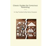 Classic Guides for Conscious Parenting (Classic Bundles)