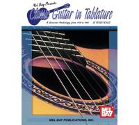 Classic Guitar in Tablature: A General Anthology from 1500 to 1900