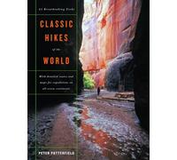 Classic Hikes of the World - 23 Breathtaking Hikes: 23 Breathtaking Treks