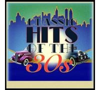 Classic Hits of the 30s