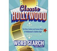 Classic Hollywood Word Search Large Print | The Films, Fashions and Famous Stars Of Hollywood's Golden Age: Puzzle Books For Adults, Seniors, Teens, Kids, Family