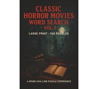 Classic Horror Movies Word Search Vol. 2: 100 Large Print Puzzles on iconic films, monsters, directors, soundtracks, posters, and cinema history (The Haunted Series)