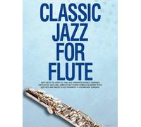 Classic jazz for flute: [sixty-six of the great all-time jazz standards]