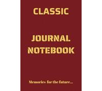 Classic Journal Notebook: A nostalgic looking to pour your heart out to | Write down your experiences as fully as you wish, day by day | 200 pages