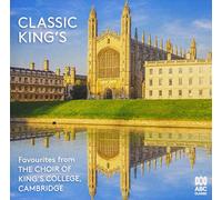 Classic Kings: Favourites From The Choir Of King's College Cambridge