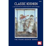Classic Koshkin: A Collection of Guitar Solos by Nikita Koshkin (Frank Koonce)