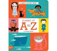 Classic Lit A to Z: A Babylit Alphabet: A BabyLit® Alphabet Primer (BabyLit Classics)