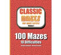 Classic Mazes for Maze Lovers, Volume 1: Fun Stress Relief Maze Book for Adults and Children 8-12, An Activity Book of Fun Challenging Puzzles For Puzzle Lovers