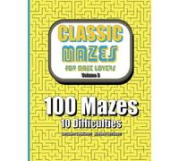 Classic Mazes for Maze Lovers, Volume 3: An Activity Book of Fun Challenging Puzzles For Puzzle Lovers, A Fun Stress Relief Maze Book for Adults and Children 8-12