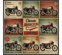 Classic Motorcycles Calendar 2026: Vintage Bikes in Full Glory Iconic Road Machines & Legendary Two-Wheel Designs