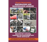 CLASSIC MOTORCYCLES RESTORATION AND MAINTENANCE LOGBOOK