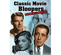 Classic Movie Bloopers: Uncensored