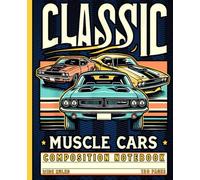 Classic Muscle Cars Composition Notebook: Retro Vintage American Car. Wide Ruled Paper for School, College, Office, or Home. Fun Gift for Boys, Teens, Students & Teachers