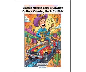 Classic Muscle Cars & Cowboy Guitars Coloring Book for Kids