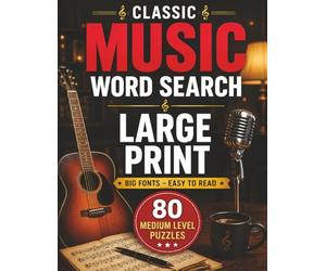 Classic Music Word Search: Medium Level | Large Print | Big Fonts Easy to Read | 80 Music-Themed Puzzles | Solutions Included