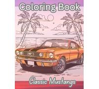 Classic Mustangs Adult Relaxation Coloring Book: Bring your creativity to life while enjoying the theraputic process of coloring