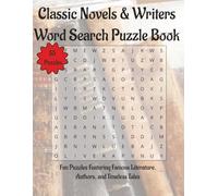 Classic Novels & Writers Word Search Puzzle Book: Fun Puzzles Featuring Famous Literature, Authors, and Timeless Tales | 110 Pages | 55 Puzzles | 8.5 x 11 in (Arts & Culture)