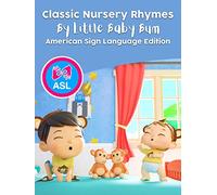 Classic Nursery Rhymes By Little Baby Bum - American Sign Language Edition!