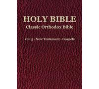 Classic Orthodox Bible - vol. 5 - New Testament - Gospels (Classic Orthodox Bible Volumes)