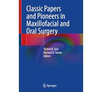 Classic Papers and Pioneers in Maxillofacial and Oral Surgery