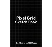 Classic Pixel Grid Sketch Book 6 x 9 Inch Pixel Art Notebook for Indie Game Developers, Retro Gamers & 8-Bit Artists: 120 Pages | Faint Gray Grid on ... Notebook for Sprites, Maps & Level Design