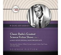 Classic Radio's Greatest Science Fiction Shows: 13 Half-hour Original Radio Broadcasts