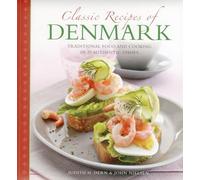 Classic Recipes of Denmark: Traditional Food and Cooking in 25 Authentic Dishes