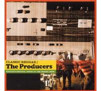 Classic Reggae/The Producers: REGGAE'S ORIGINAL KINGS OF THE MIXING DESK
