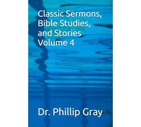 Classic Sermons, Bible Studies and Stories Volume 4