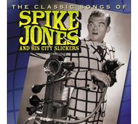 Classic Songs of Spike Jones