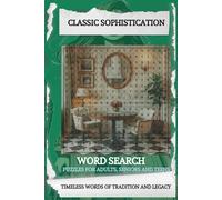 Classic Sophistication Word Search Book: Word Search with Easy-to-Read Words on Elegance, Timeless Style, Grace, and More | 6x9 inches, 113 Pages | ... Vacations, Holidays, and Classic Word Lovers