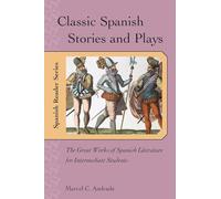 Classic Spanish Stories and Plays: The Great Works of Spanish Literature for Intermediate Students (NTC FOREIGN LANGUAGE)
