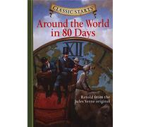 Classic Starts®: Around the World in 80 Days: Retold from the Jules Verne Original