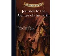 Classic Starts (R): Journey to the Center of the Earth: (Classic Starts)