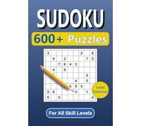 Classic Sudoku 600+ Puzzles, All Levels: Easy • Medium • Hard • Expert Challenges for Every Enthusiast