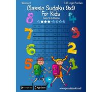 Classic Sudoku For Kids 9x9 - Easy to Extreme - Volume 8 - 145 Logic Puzzles