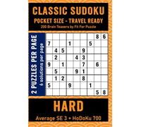 CLASSIC SUDOKU POCKET SIZE - TRAVEL READY HARD: 200 Small In Size Carry Friendly Brain Teasers With Solutions Included (Pocket Size Travel Ready Editions)