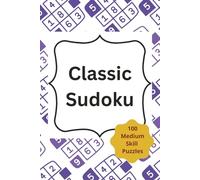 Classic Sudoku Puzzle Book: Medium Sudoku Puzzles ...A Collection of Timeless Brain-Boosting Fun | 6 x 9 inches | 200 pages| Gift for Holiday, Vacation, Free Time